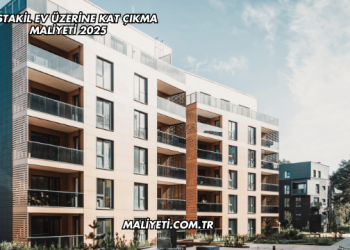 Müstakil Ev Üzerine Kat Çıkma Maliyeti 2025