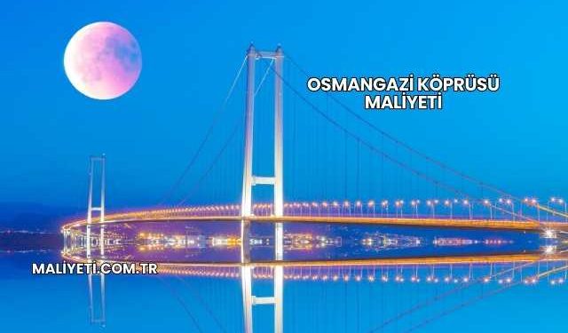Osmangazi Köprüsü Maliyeti