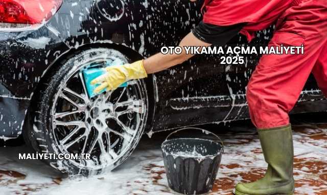 Oto Yıkama Açma Maliyeti 2025