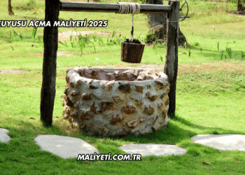 Su Kuyusu Açma Maliyeti 2025