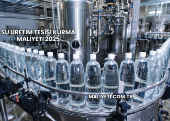 Su Üretim Tesisi Kurma Maliyeti 2025