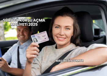 Sürücü Kursu Açma Maliyeti 2025