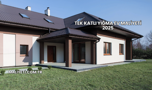 Tek Katlı Yığma Ev Maliyeti 2025