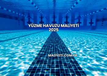 Yüzme Havuzu Maliyeti 2025