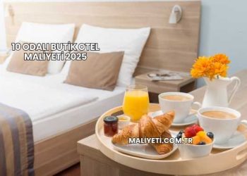 10 Odalı Butik Otel Maliyeti 2025