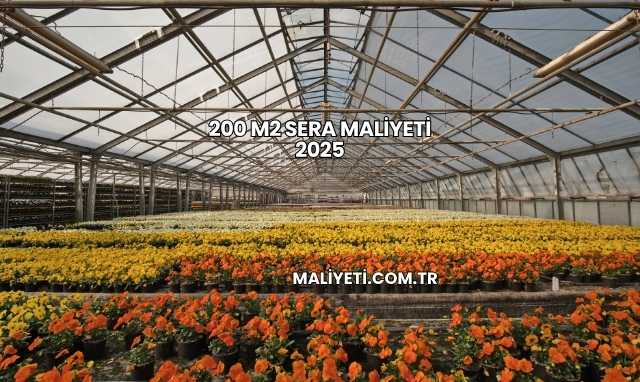 200 M2 Sera Maliyeti 2025