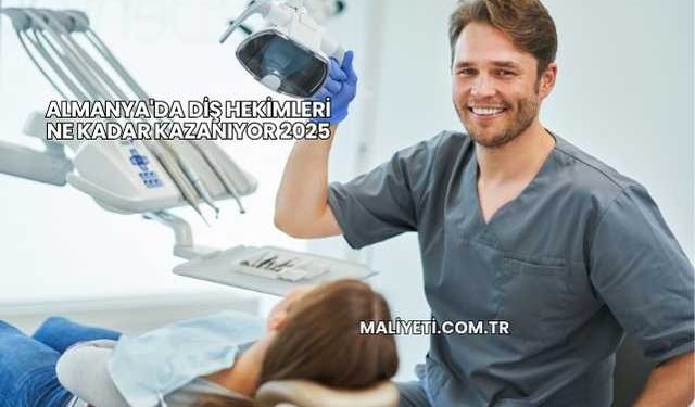 Almanya'da Diş Hekimleri Ne Kadar Kazanıyor 2025