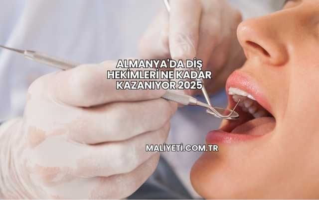 Almanya'da Diş Hekimleri Ne Kadar Kazanıyor 2025