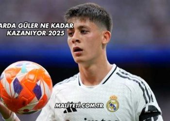 Arda Güler Ne Kadar Kazanıyor 2025