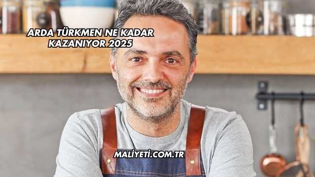 Arda Türkmen Ne Kadar Kazanıyor 2025