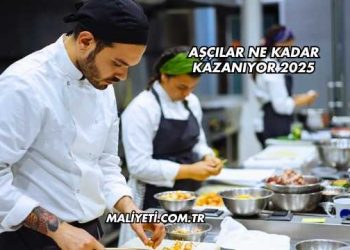 Aşçılar Ne Kadar Kazanıyor 2025