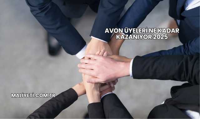 Avon Üyeleri Ne Kadar Kazanıyor 2025