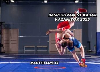 Başpehlivan Ne Kadar Kazanıyor 2025