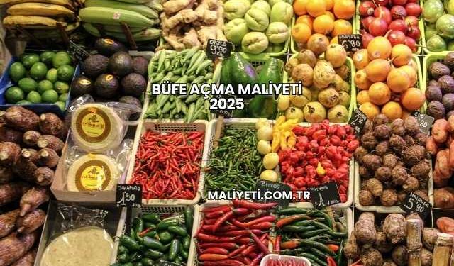 Büfe Açma Maliyeti 2025