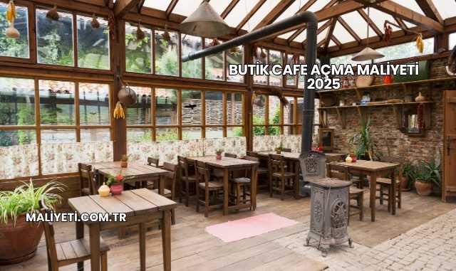 Butik Cafe Açma Maliyeti 2025