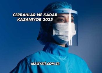Cerrahlar Ne Kadar Kazanıyor 2025