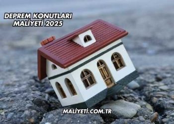 Deprem Konutları Maliyeti 2025