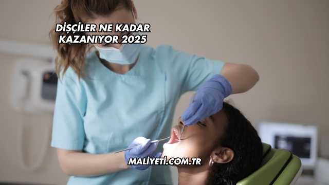 Dişçiler Ne Kadar Kazanıyor 2025