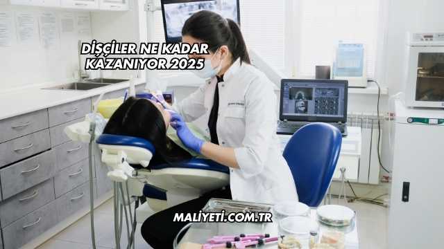 Dişçiler Ne Kadar Kazanıyor 2025
