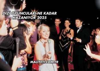 Dizi Oyuncuları Ne Kadar Kazanıyor 2025