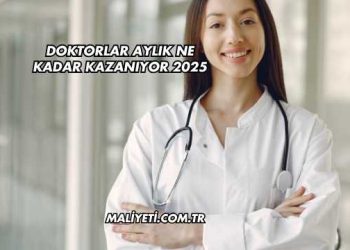 Doktorlar Aylık Ne Kadar Kazanıyor 2025