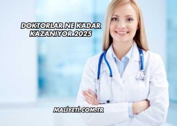 Doktorlar Ne Kadar Kazanıyor 2025