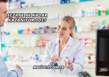 Eczane Ne Kadar Kazanıyor 2025