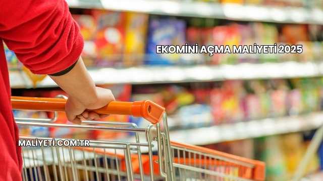 Ekomini Açma Maliyeti 2025
