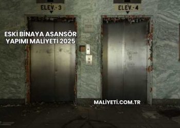 Eski Binaya Asansör Yapımı Maliyeti 2025
