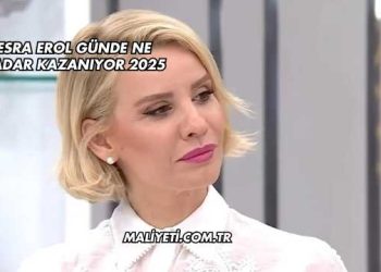 Esra Erol Günde Ne Kadar Kazanıyor 2025