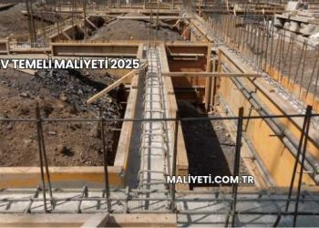 Ev Temeli Maliyeti 2025