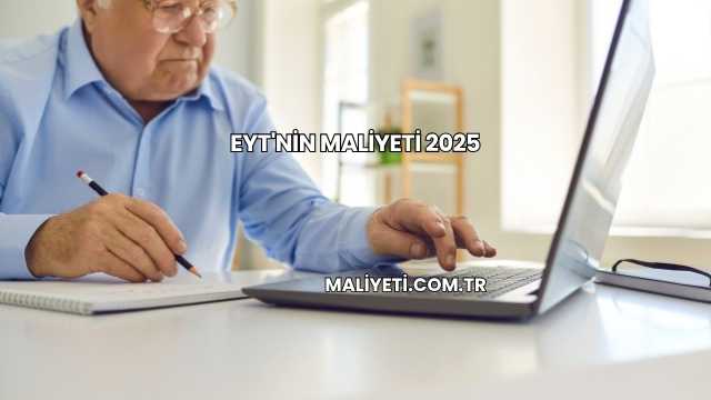 Eyt'nin Maliyeti 2025
