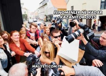 Fenomenler Ne Kadar Kazanıyor 2025