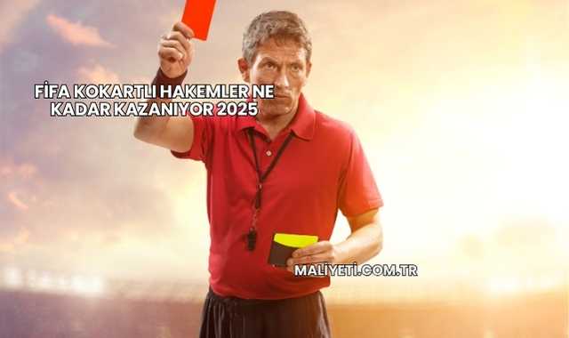 Fifa Kokartlı Hakemler Ne Kadar Kazanıyor 2025