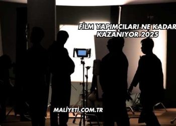 Film Yapımcıları Ne Kadar Kazanıyor 2025