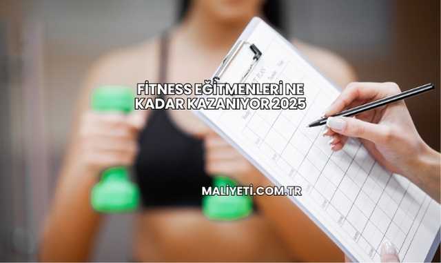 Fitness Eğitmenleri Ne Kadar Kazanıyor 2025