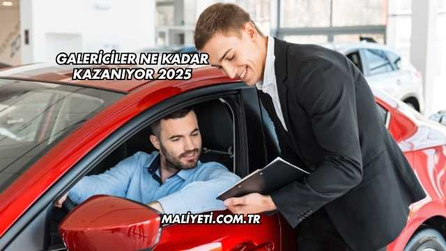 Galericiler Ne Kadar Kazanıyor 2025