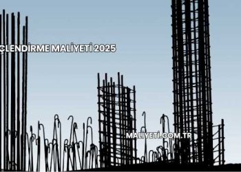 Güçlendirme Maliyeti 2025