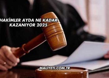 Hakimler Ayda Ne Kadar Kazanıyor 2025