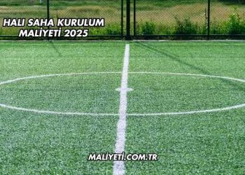 Halı Saha Kurulum Maliyeti 2025