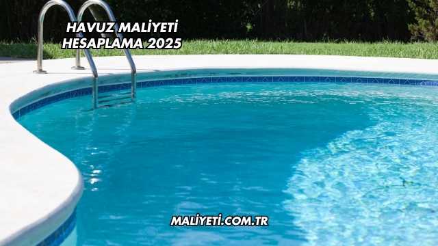 Havuz Maliyeti Hesaplama 2025