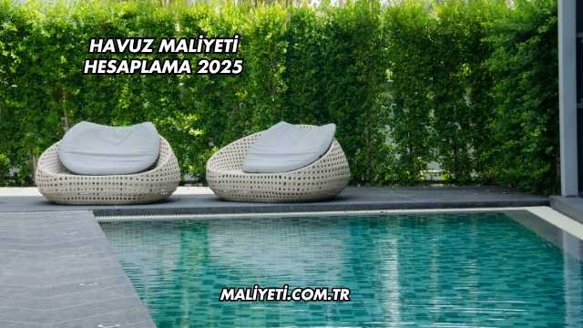 Havuz Maliyeti Hesaplama 2025