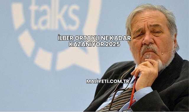 İlber Ortaylı Ne Kadar Kazanıyor 2025