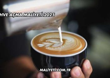Kahve Açma Maliyeti 2025