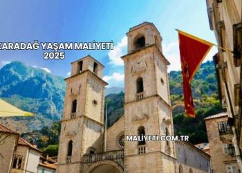 Karadağ Yaşam Maliyeti 2025