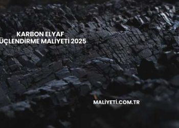 Karbon Elyaf Güçlendirme Maliyeti 2025