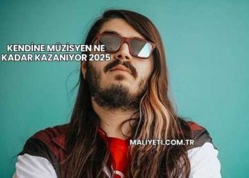 Kendine Müzisyen Ne Kadar Kazanıyor 2025
