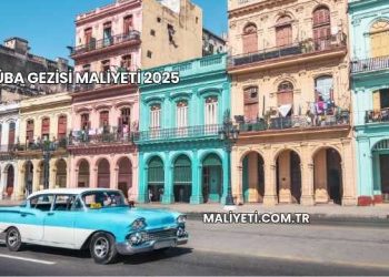 Küba Gezisi Maliyeti 2025