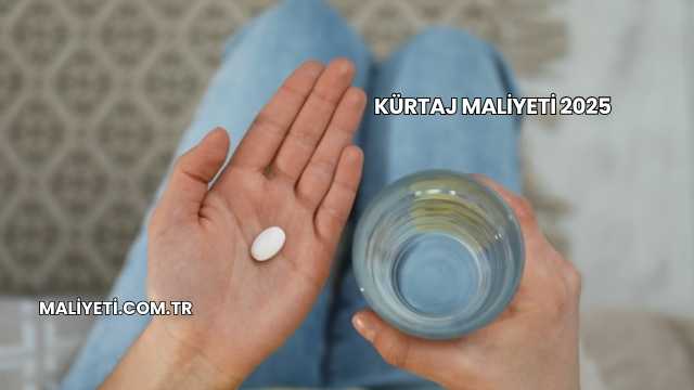 Kürtaj Maliyeti 2025