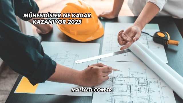 Mühendisler Ne Kadar Kazanıyor 2025